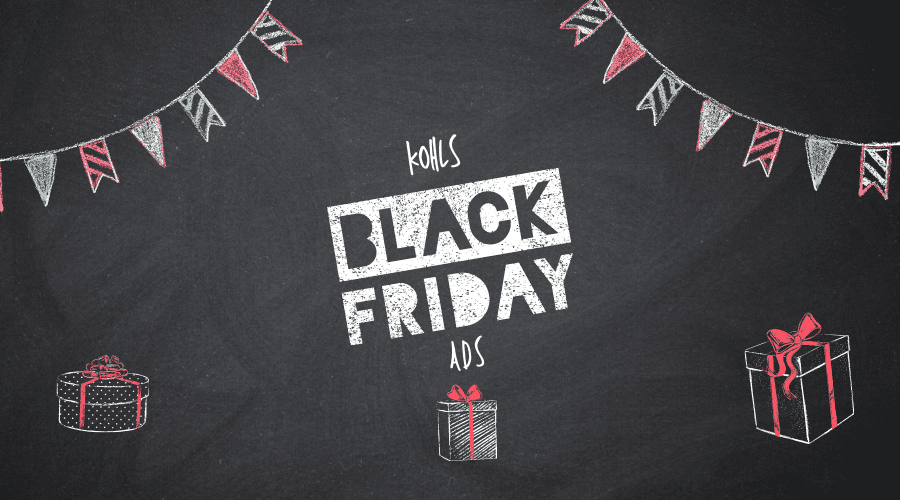 Kohls Black Friday Ads ( Must know for best savings)