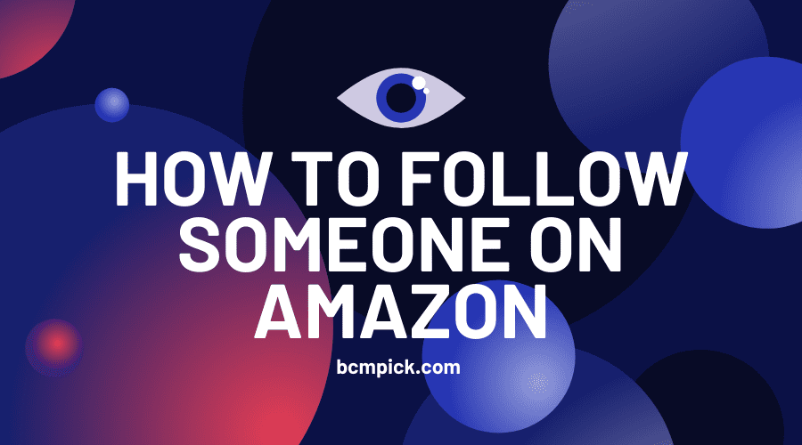 How To Follow Someone On Amazon
