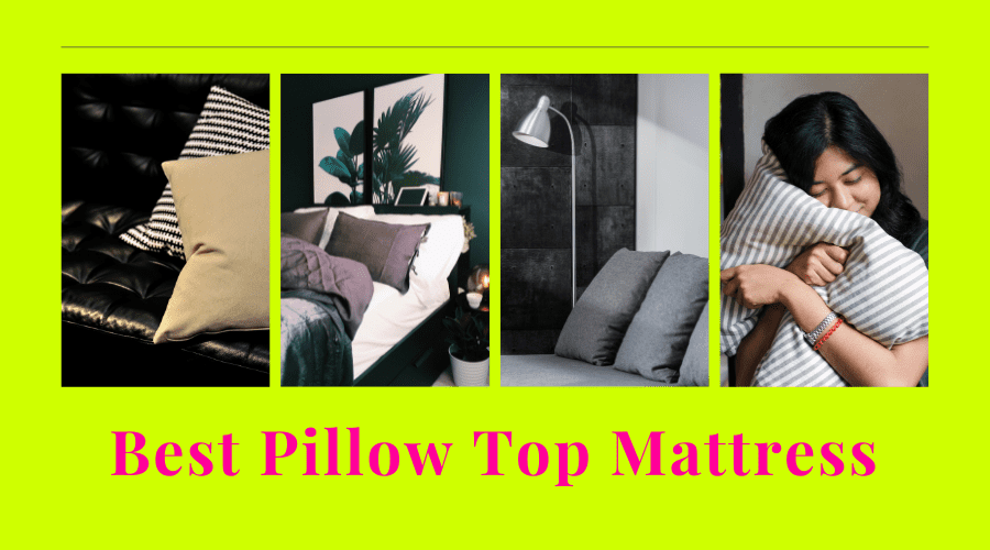 7 Best Pillow Top Mattress In 2022