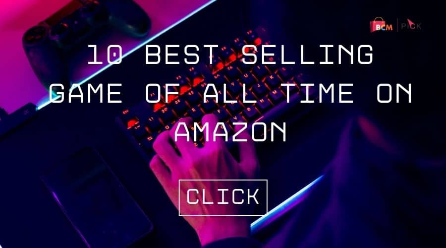 10 Best Selling Game Of All Time On Amazon