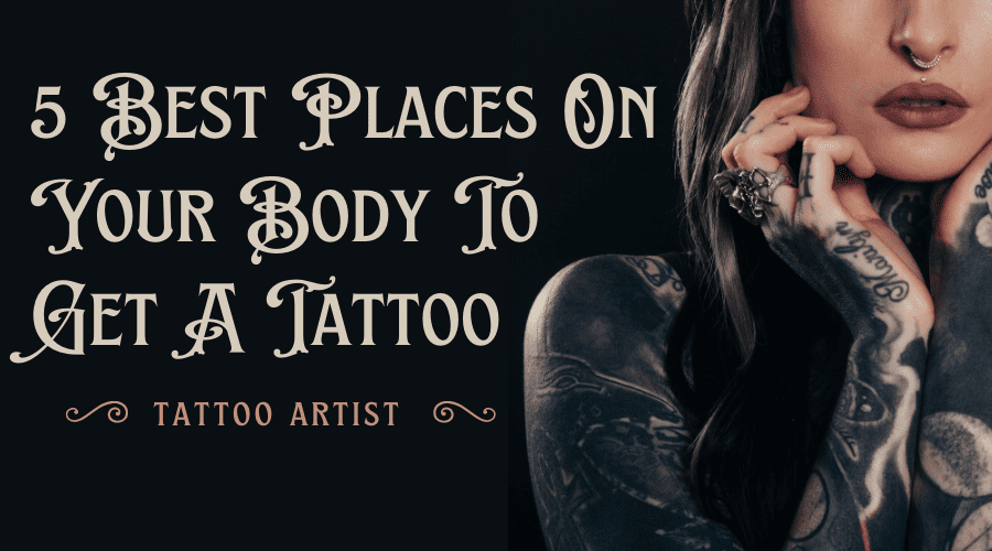 5 Best Places On Your Body To Get A Tattoo