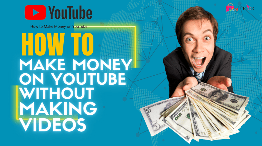 How to Make Money on Youtube without Making Videos