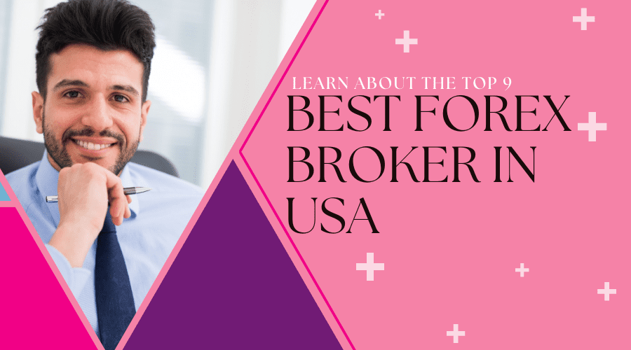 Best Forex Broker in USA - Learn About the Top 9