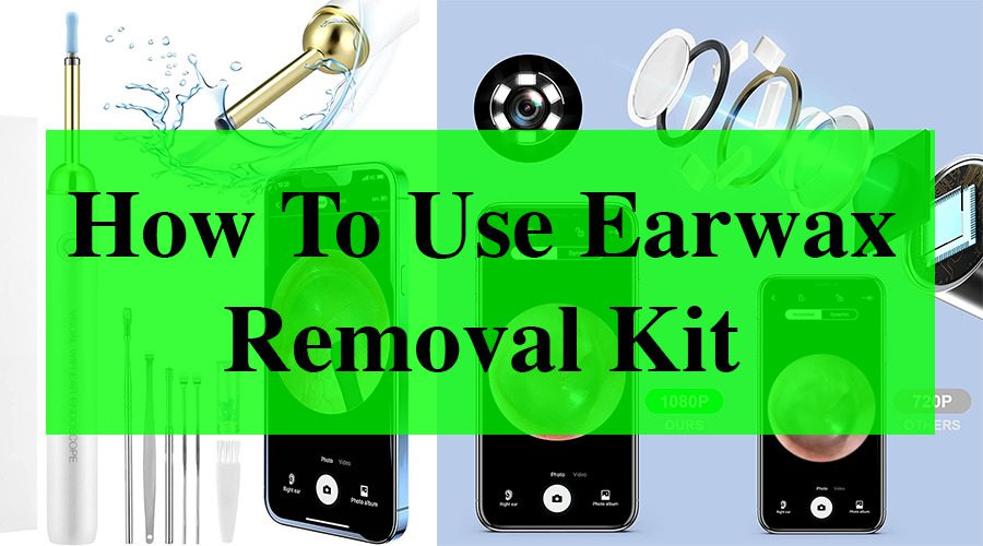 how to use earwax removal kit
