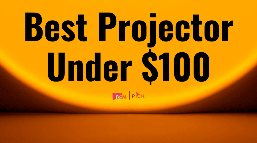 Best Projector Under $100